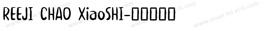 REEJI CHAO XiaoSHI字体转换